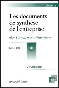 Les Documents De Synthese De L'Entreprise. Aide A La Lecture De La Liasse Fiscale, Edition 2001