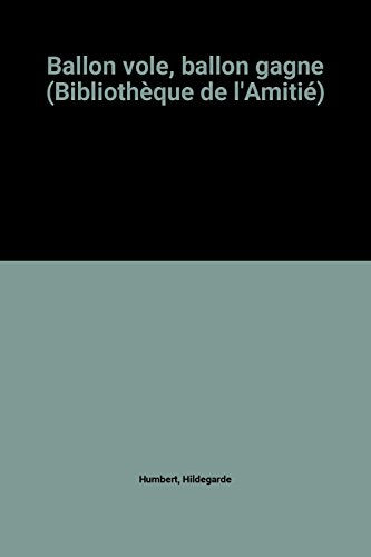 Ballon vole, ballon gagne (Bibliothèque de l'Amitié)