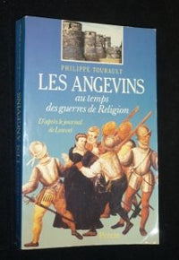 Les Angevins au temps des guerres de religion: D'après le "Journal" de Louvet