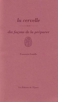 La cervelle, dix façons de la préparer