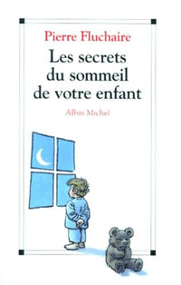 Les secrets du sommeil de votre enfant
