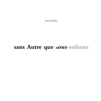 sans autre que nous-mêmes