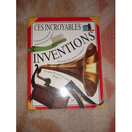 Ces incroyables inventions