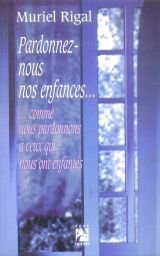 Pardonnez-nous nos enfances