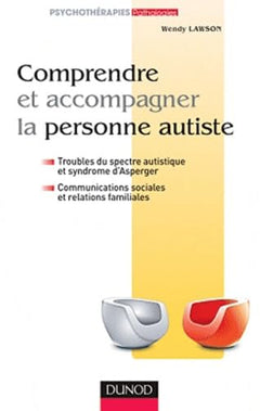 Comprendre et accompagner la personne autiste