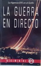 La Guerra En Directo: La Agencia EFE En El Golfo