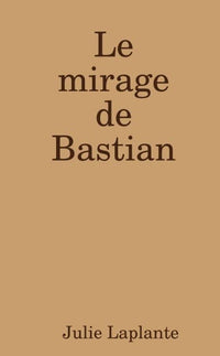 Le mirage de Bastian