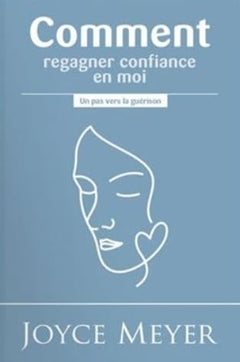 Comment regagner confiance e nmoi - Un pas vers la guérison
