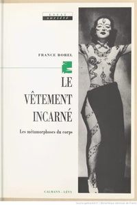 Le vêtement incarné - Les métamorphoses du corps.