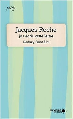 Jacques Roche, je t'écris cette lettre