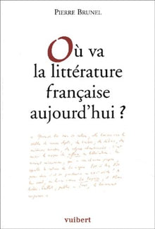 Où va la littérature française aujourd'hui ?