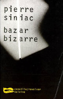 Bazar bizarre, édition revue et corrigée