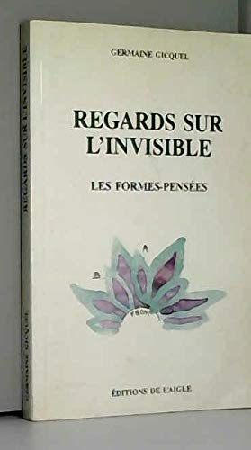 REGARDS SUR L'INVISIBLE : les formes pensées.