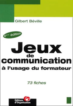 Jeux de communication à l'usage du formateur: 4ème édition