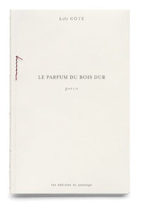 Le parfum du bois dur