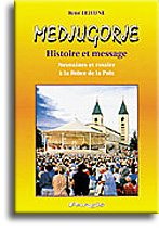 Medjugorje.: Histoire et message, neuvaines et rosaire à la Reine de la Paix