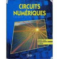 Circuits numeriques - Theorie et Applications - 3eme edition