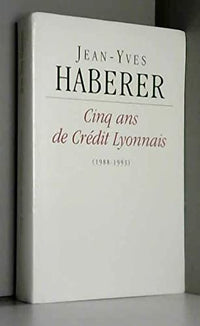 Cinq ans de Crédit lyonnais