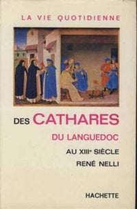 La Vie quotidienne des Cathares du Languedoc au XIII< siècle