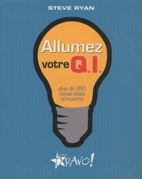 Allumez votre QI: Plus de 260 casse-têtes stimulants
