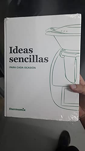 Ideas Sencillas para Cada ocasion Thermomix Tm6 Libro Basico