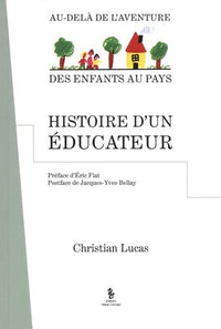 Histoire d'un éducateur: Au-delà de l'aventure des enfants au pays