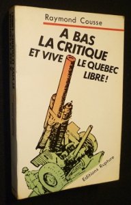 À bas la critique et vive le Québec libre !