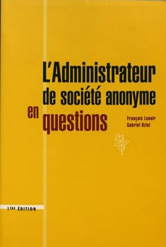 L'ADMINISTRATEUR DE SOCIETE ANONYME EN QUESTIONS