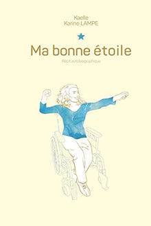 Ma bonne étoile: Récit autobiographique