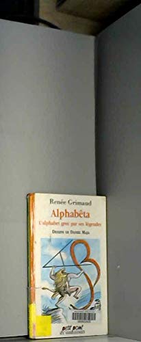 Alphabêta: L'alphabet grec par ses légendes