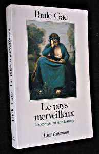 Le pays merveilleux - Les contes ont une histoire