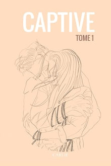 Captive: Tome 1