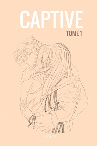 Captive: Tome 1