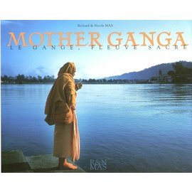 Mother Ganga - le Gange, fleuve sacré