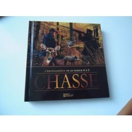 L'Encyclopedie de la chasse A à Z
