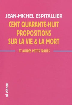 148 PROPOSITIONS SUR LA VIE ET LA MORT
