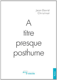 A titre presque posthume