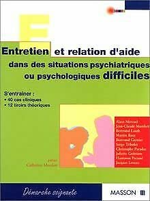 Entretien et relation d'aide dans des situations psychiatriques ou psychologiques difficiles