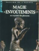 Magie et envoûtements au royaume des pharaons