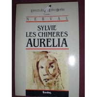 Sylvie Les Chimères Aurélia : Extraits (Univers des lettres Bordas)