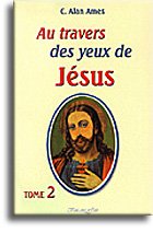 Au travers des yeux de Jésus tome 2
