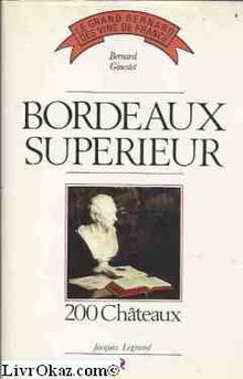 Bordeaux superieur : 200 chateaux