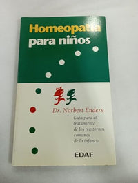 Homeopatia Para Ninos: Guia Para El Tratamiento De Los Trastornos Comunes De LA Infancia