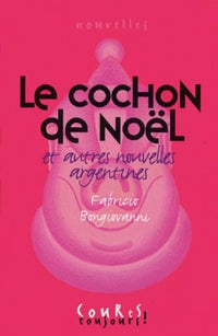 Le cochon de Noël: Et autres nouvelles argentines