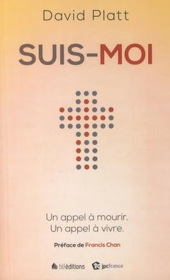 Suis-moi: Un appel à mourir, un appel à vivre