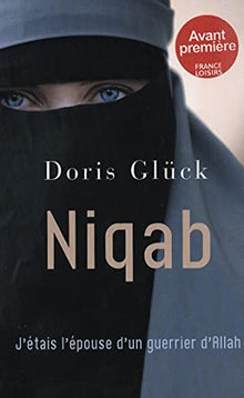 Niqab - J'étais l'épouse d'un guerrier d'Allah