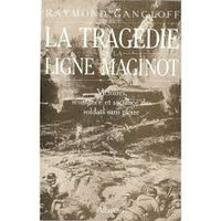 La Tragédie de la Ligne Maginot