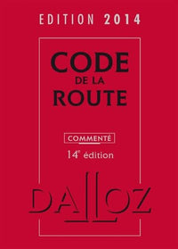 Code de la route 2014: Edition commentée
