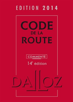 Code de la route 2014: Edition commentée