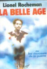 La belle âge ou les douceurs de la guerre